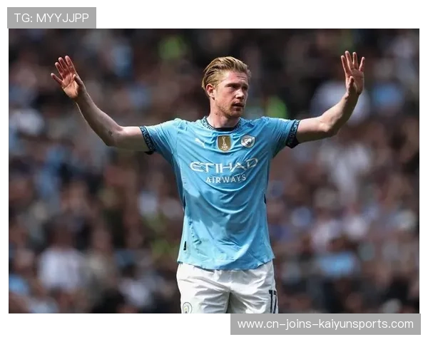 德布劳内仍未与曼城续约，或于夏季告别欧洲足坛